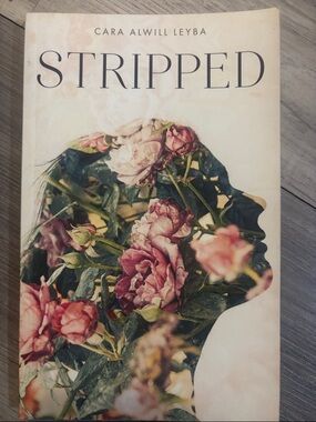 STRIPPED Floral Art Paperback by Cara Alwill Leyba